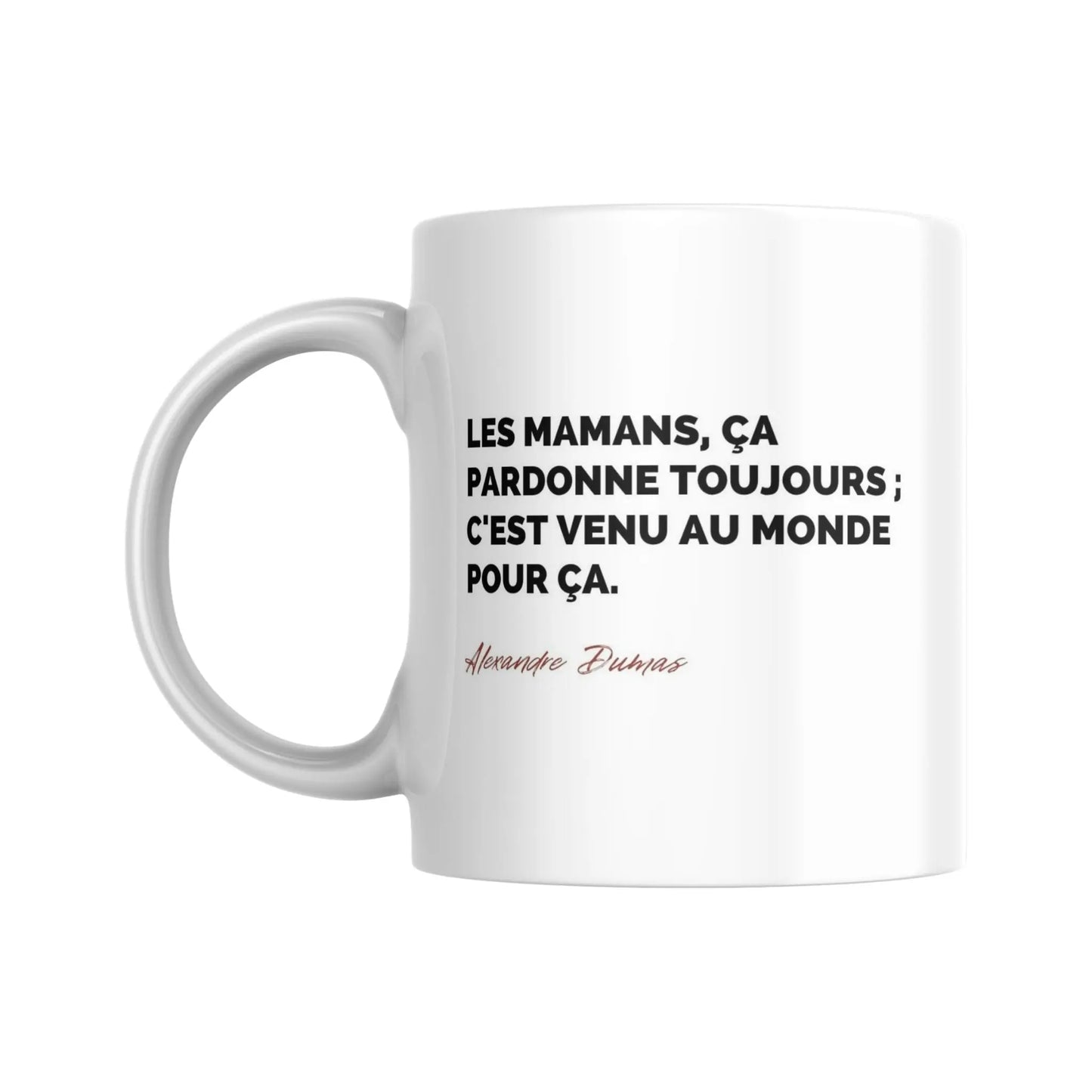 Mug / Tasse Citation d'Alexandre Dumas sur les mamans (partie gauche) - Place des Images