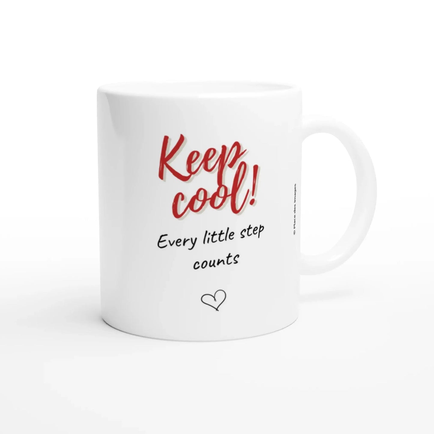 Mug / Tasse bilingue "Keep cool ! Chaque petit pas compte (vue citation en anglais) - Place des Images