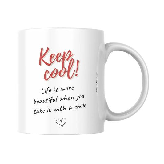 Mug / Tasse bilingue "Keep cool ! Life is more beautiful when you take it with a smile - Place des Images