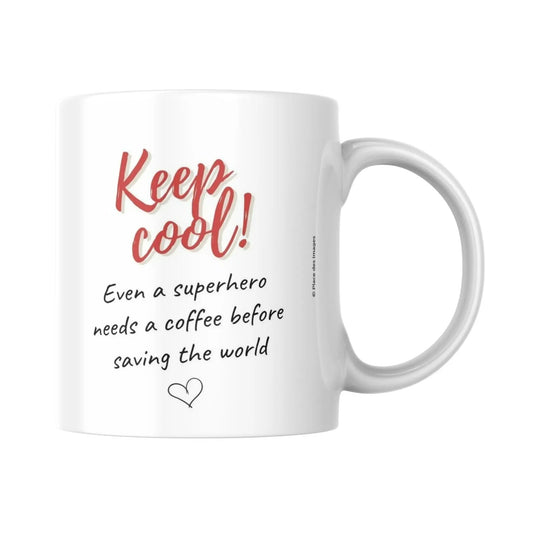 Mug / Tasse bilingue "Keep cool ! Even a superhero needs a coffee before saving the world - Place des Images