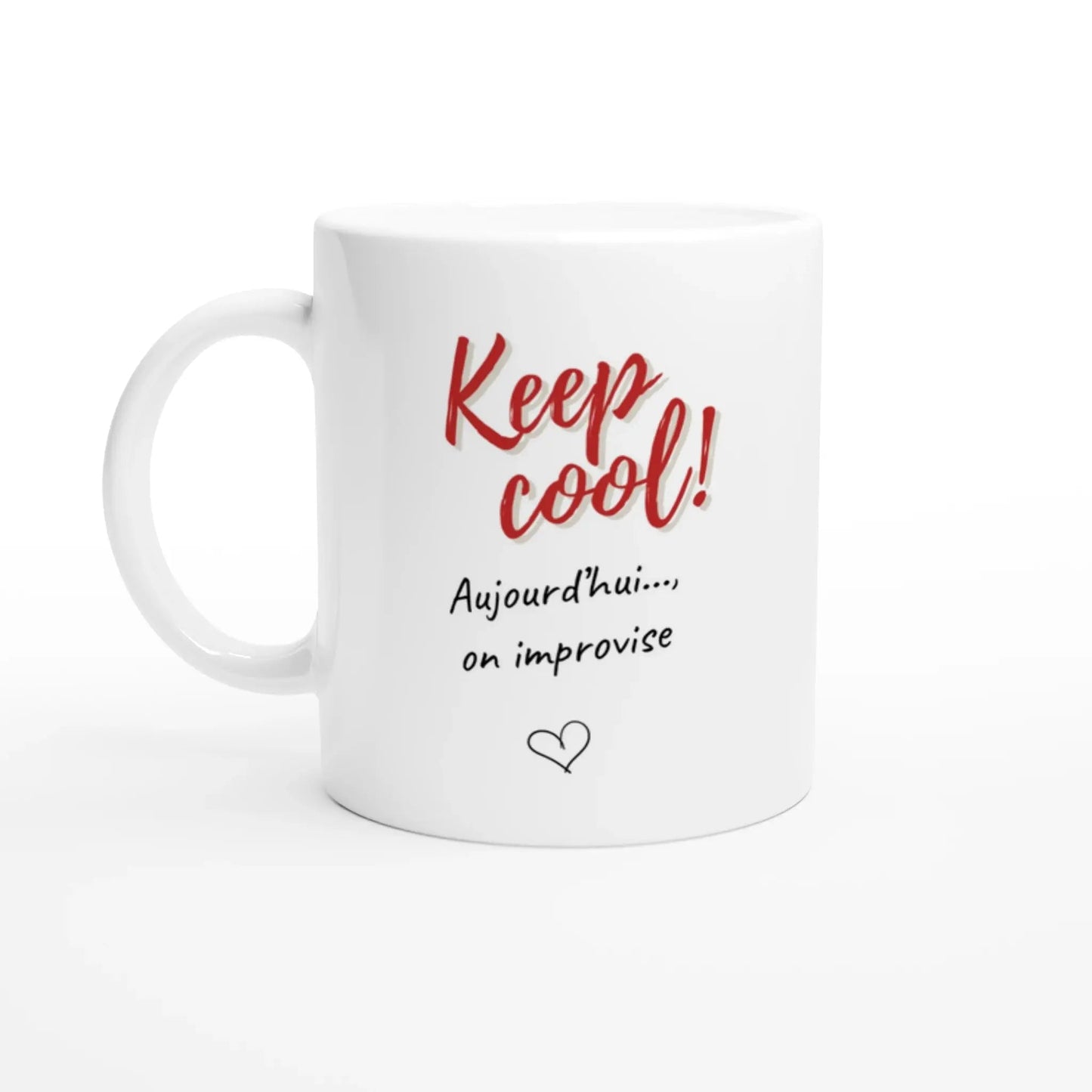 Mug / Tasse bilingue "Keep cool ! Aujourd'hui, on improvise (vue citation en français) - Place des Images