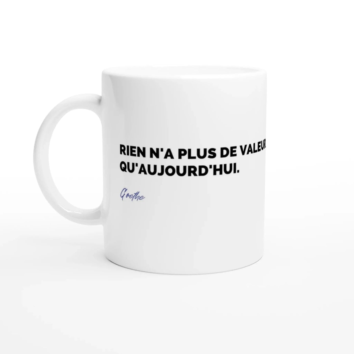 Mug / Tasse Citation de Goethe sur le moment présent (vue citation) - Place des Images