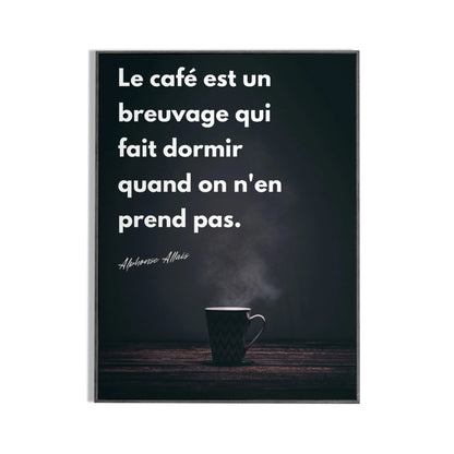 Affiche Citation d'Alphonse Allais sur le café Place des Images