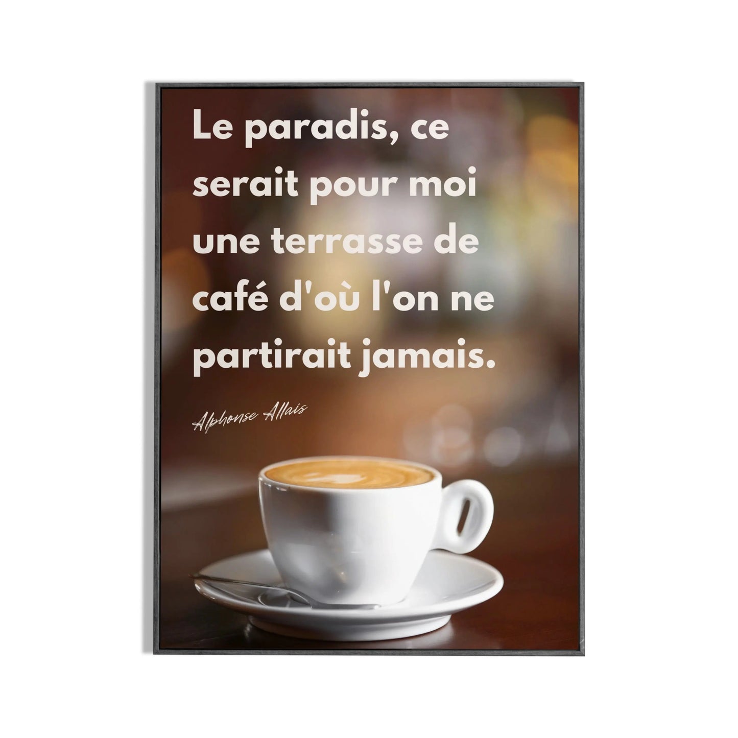 Affiche Citation d'Alphonse Allais sur les terrasses de café Place des Images