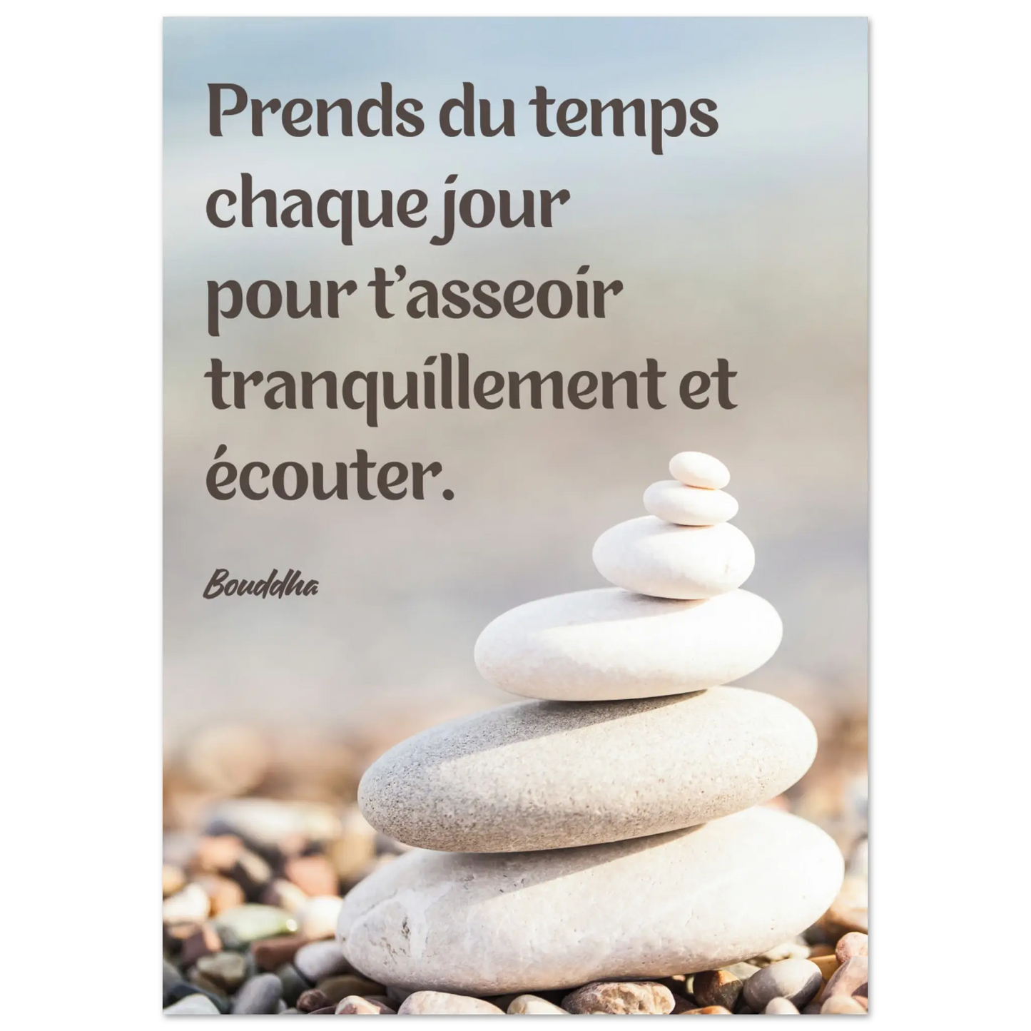 Affiche Citation de Bouddha "Prends du temps chaque jour..."