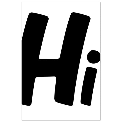 Affiche "Hi" en Noir & Blanc