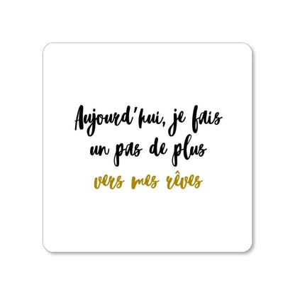 Lot de 4 dessous de verre - Pensées inspirantes. Aujourd'hui, je fais un pas de plus vers mes rêves - Place des Images