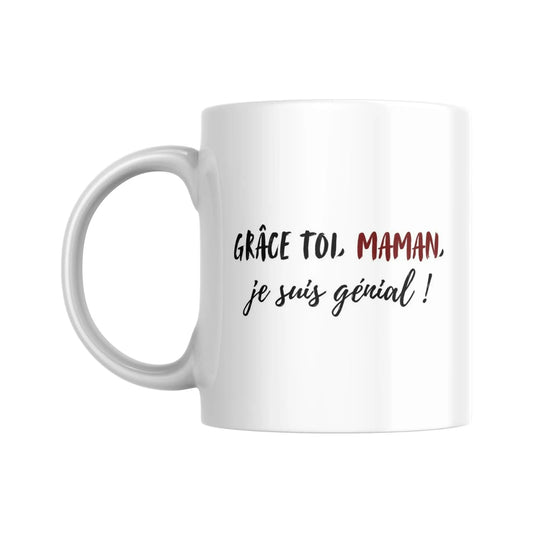 Mug / Tasse Grâce à toi, maman, je suis génial (partie gauche) - Place des Images