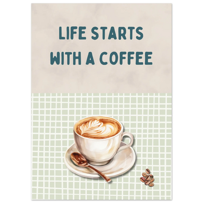 Poster "Life starts with a coffee"