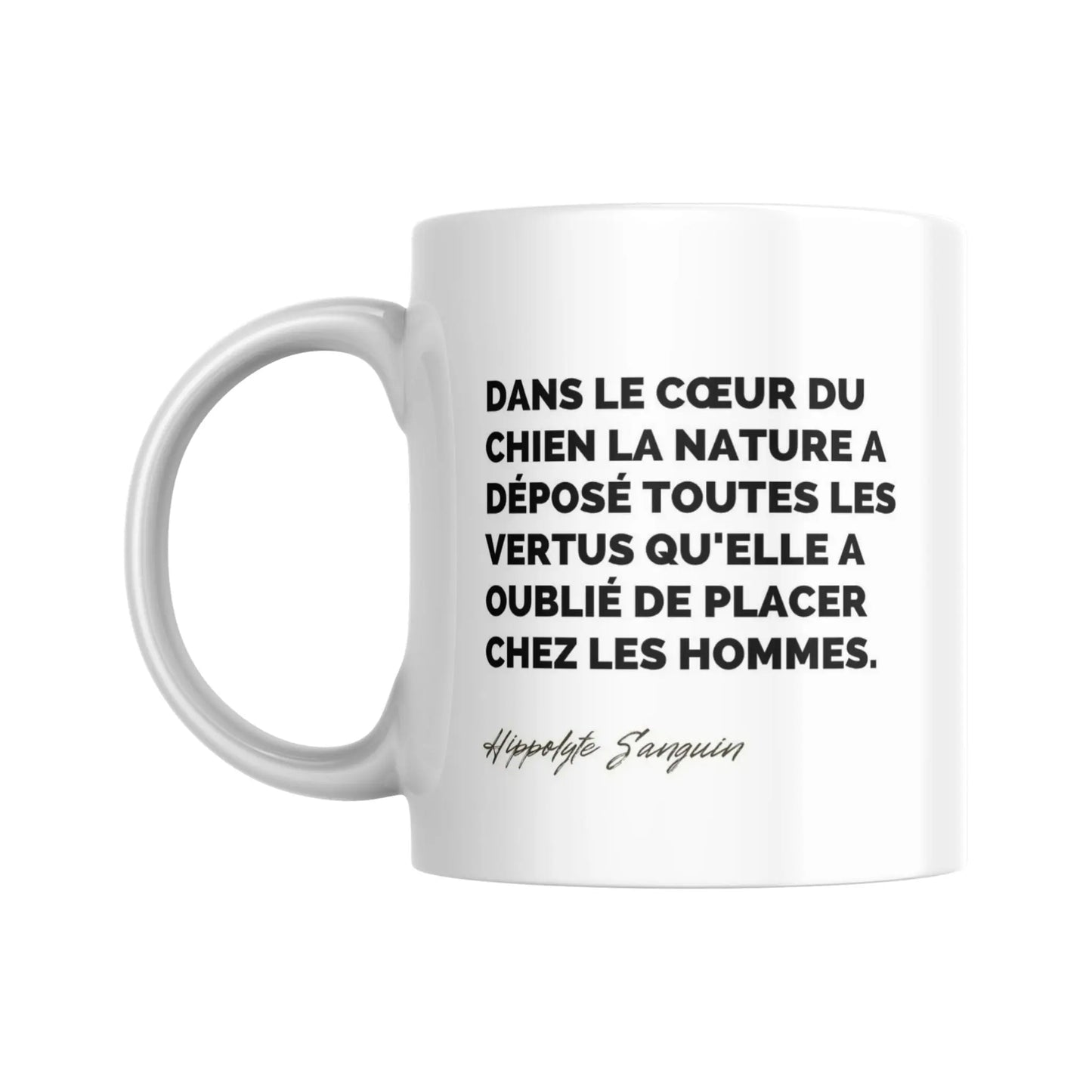 Mug Citation d'Hyppolyte Sanguin sur les chiens (citation) - Place des Images