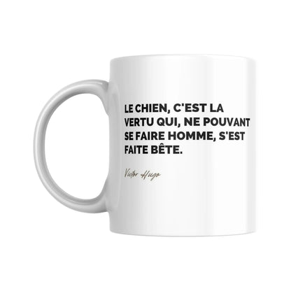 Mug Citation de Victor Hugo sur les chiens et leur vertu (citation) - Place des Images