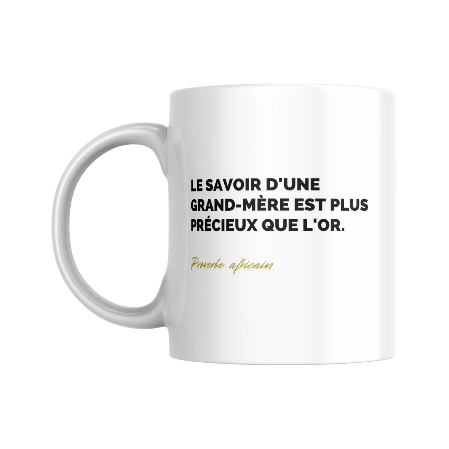 Tasse Proverbe africain sur les grands - mères - Place des Images