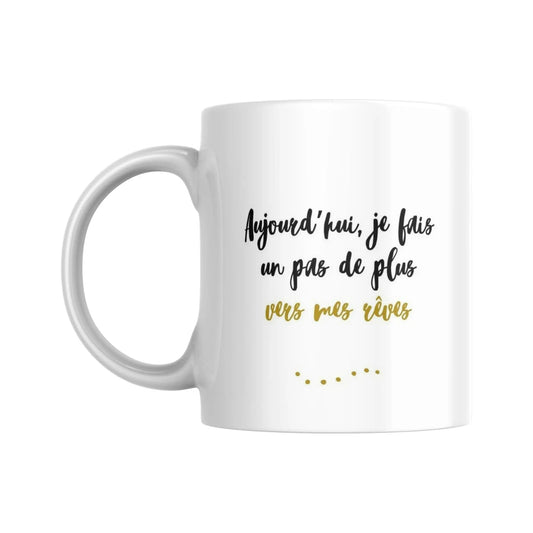 Tasse bilingue "Aujourd'hui, je fais un pas de plus vers mes rêves" - Place des Images