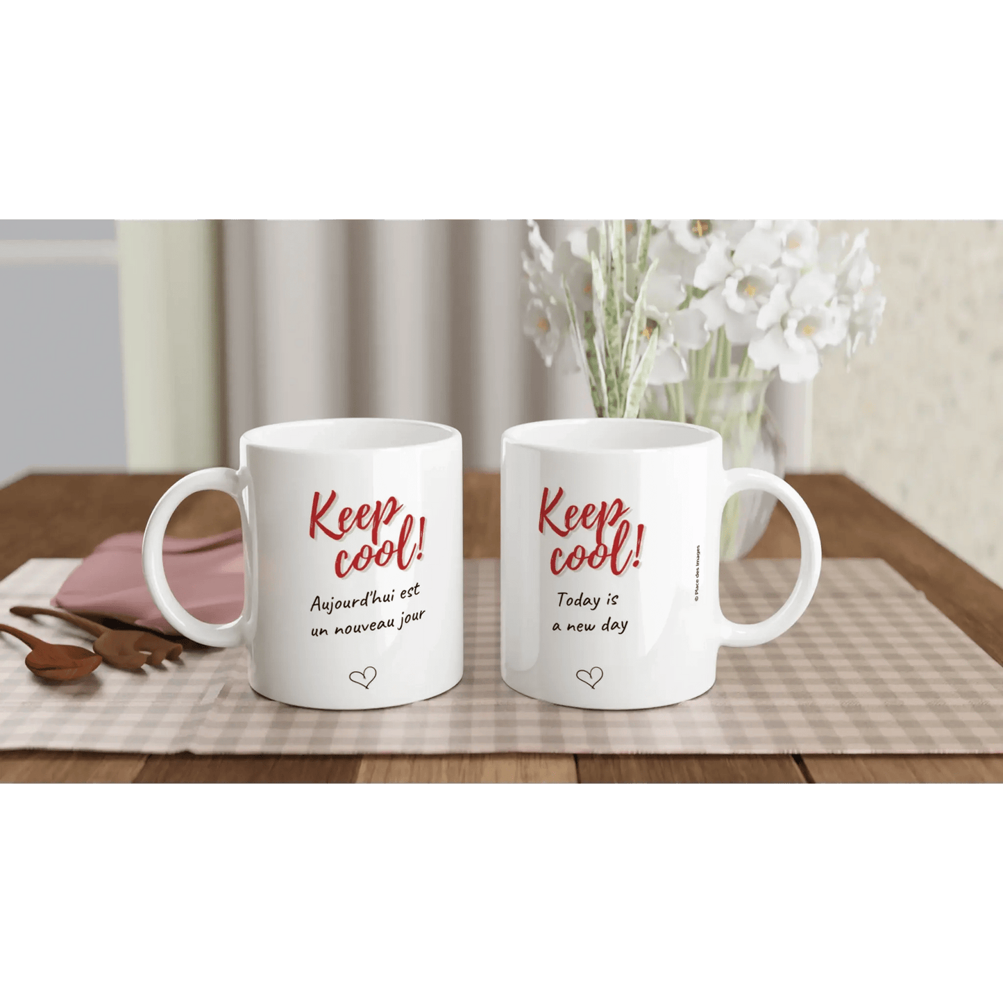 Mug / Tasse bilingue "Keep cool ! Aujourd'hui est un nouveau jour (vue d'ensemble) - Place des Images