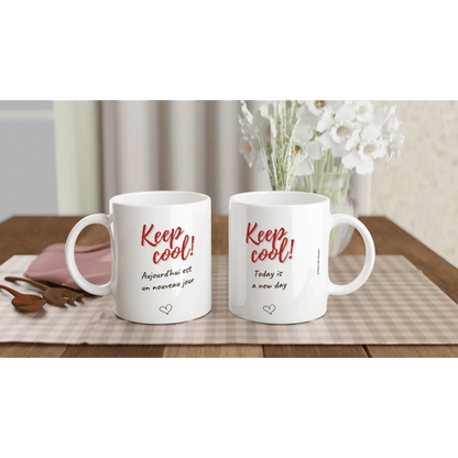 Mug / Tasse bilingue "Keep cool ! Aujourd'hui est un nouveau jour (vue d'ensemble) - Place des Images