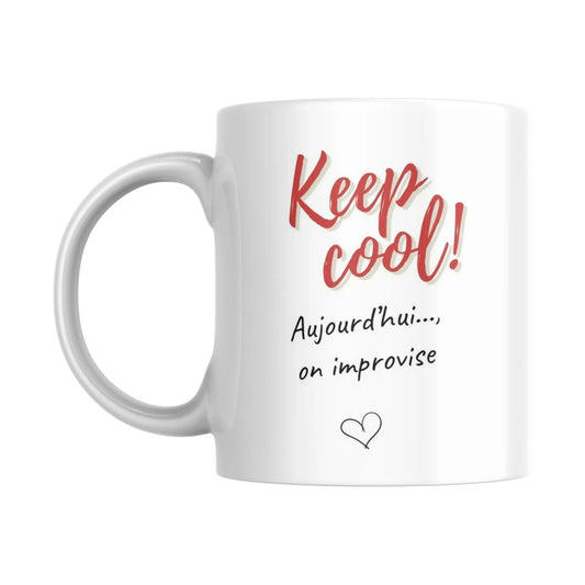 Mug / Tasse bilingue "Keep cool ! Aujourd'hui, on improvise - Place des Images