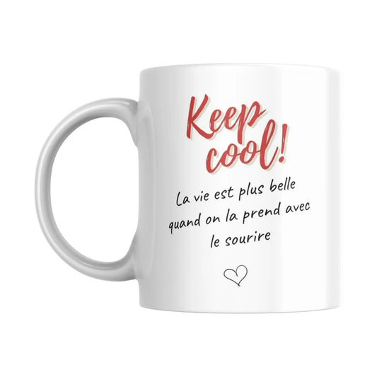 Mug / Tasse bilingue "Keep cool ! La vie est plus belle quand on la prend avec le sourire - Place des Images