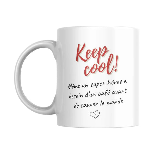 Mug / Tasse bilingue "Keep cool ! Même un super héros a besoin d'un café - Place des Images
