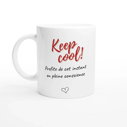 Mug / Tasse bilingue "Keep cool ! Profite de cet instant en pleine conscience (vue citation en français) - Place des Images