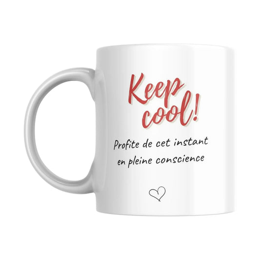 Mug / Tasse bilingue "Keep cool ! Profite de cet instant en pleine conscience - Place des Images