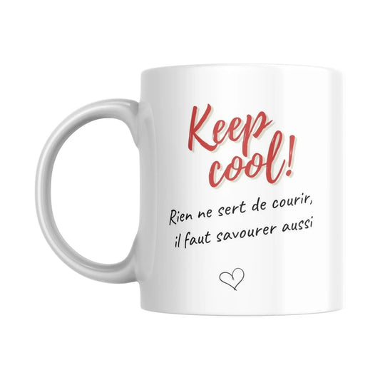 Mug / Tasse bilingue "Keep cool ! Rien ne sert de courir, il faut savourer aussi - Place des Images