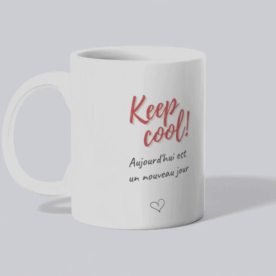 Mug / Tasse bilingue "Keep cool ! Aujourd'hui est un nouveau jour (vidéo) - Place des Images
