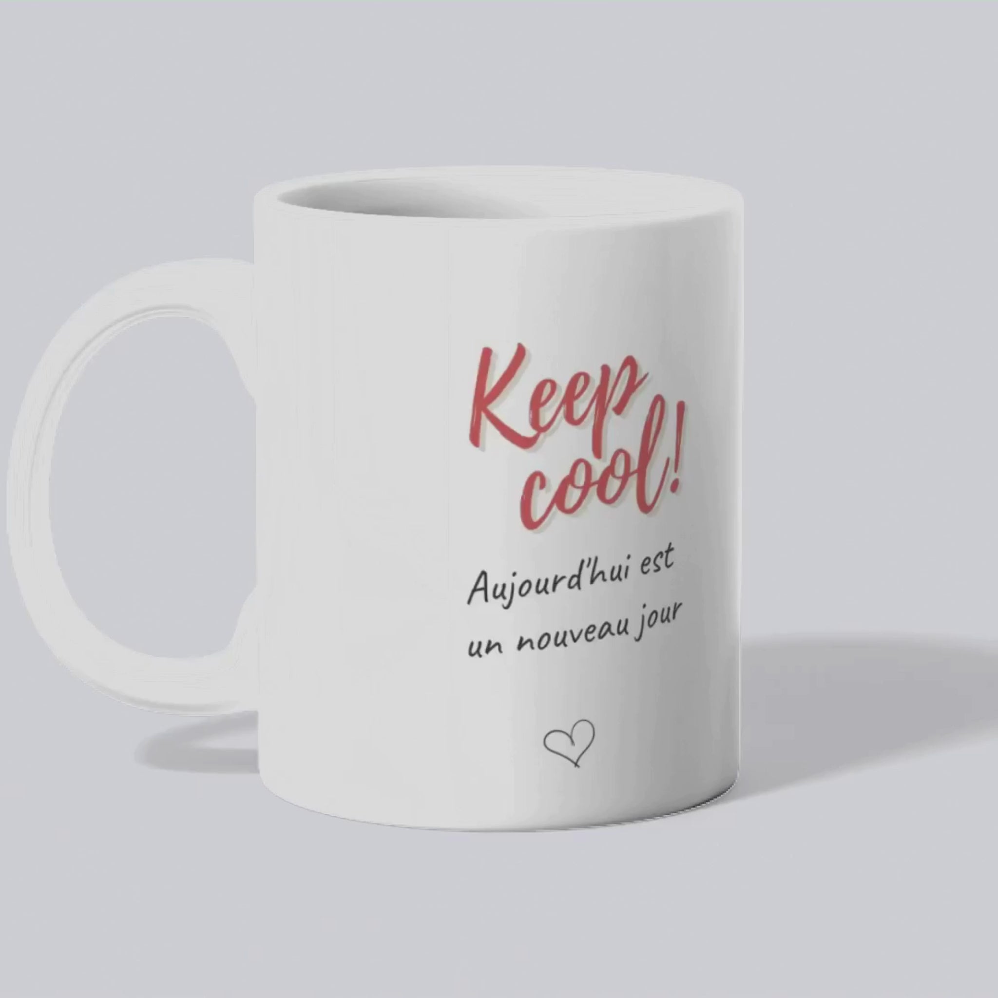 Mug / Tasse bilingue "Keep cool ! Aujourd'hui est un nouveau jour (vidéo) - Place des Images