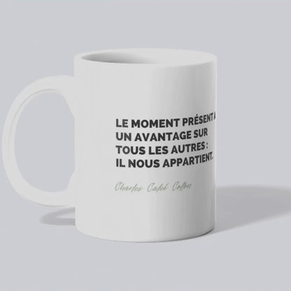 Mug / Tasse Citation de Charles Caleb Colton sur le moment présent (vidéo) - Place des Images