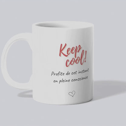Mug / Tasse bilingue "Keep cool ! Profite de cet instant en pleine conscience (vidéo) - Place des Images