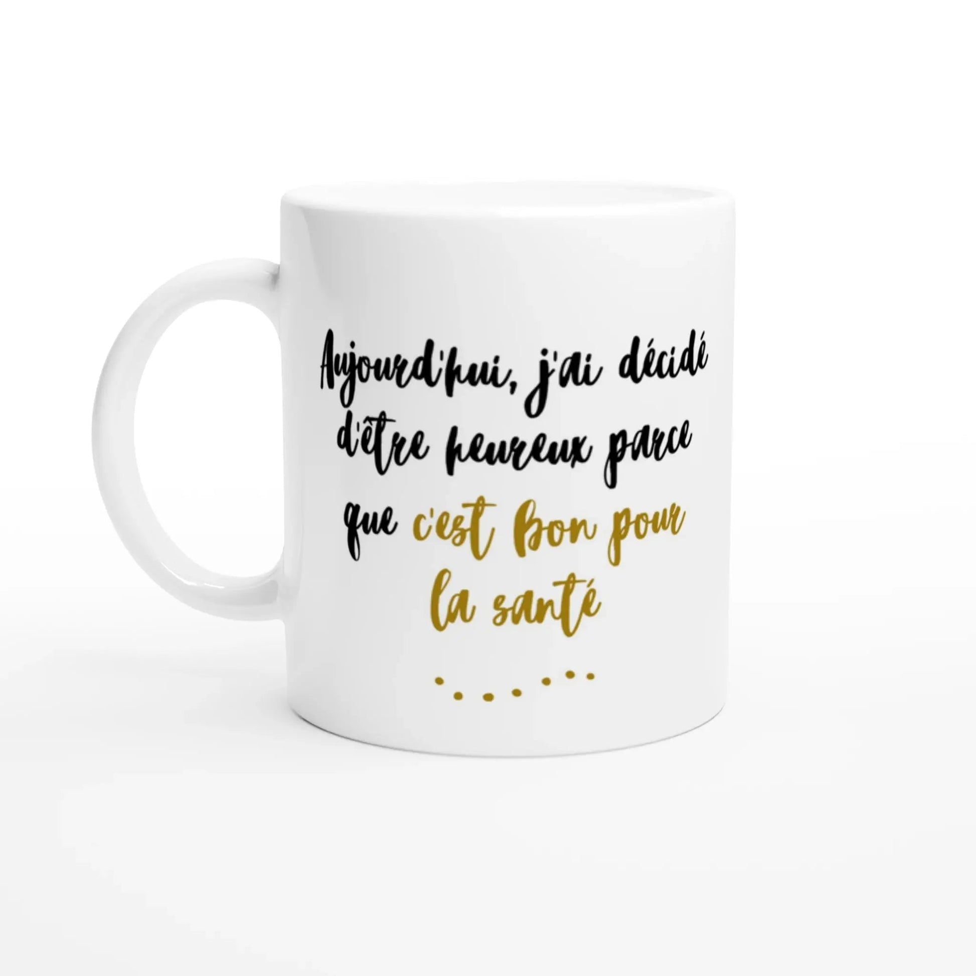 Mug / Tasse bilingue Aujourd'hui, j'ai decide d'etre heureux (vue citation) - Place des Images