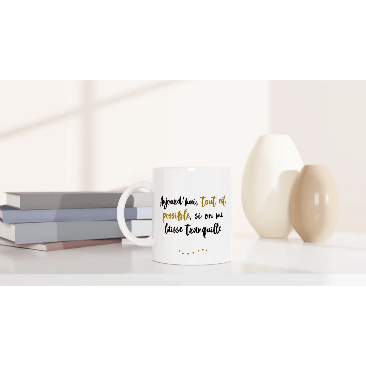 Mug / Tasse bilingue Aujourd'hui, tout est possible (vue en situation) - Place des Images