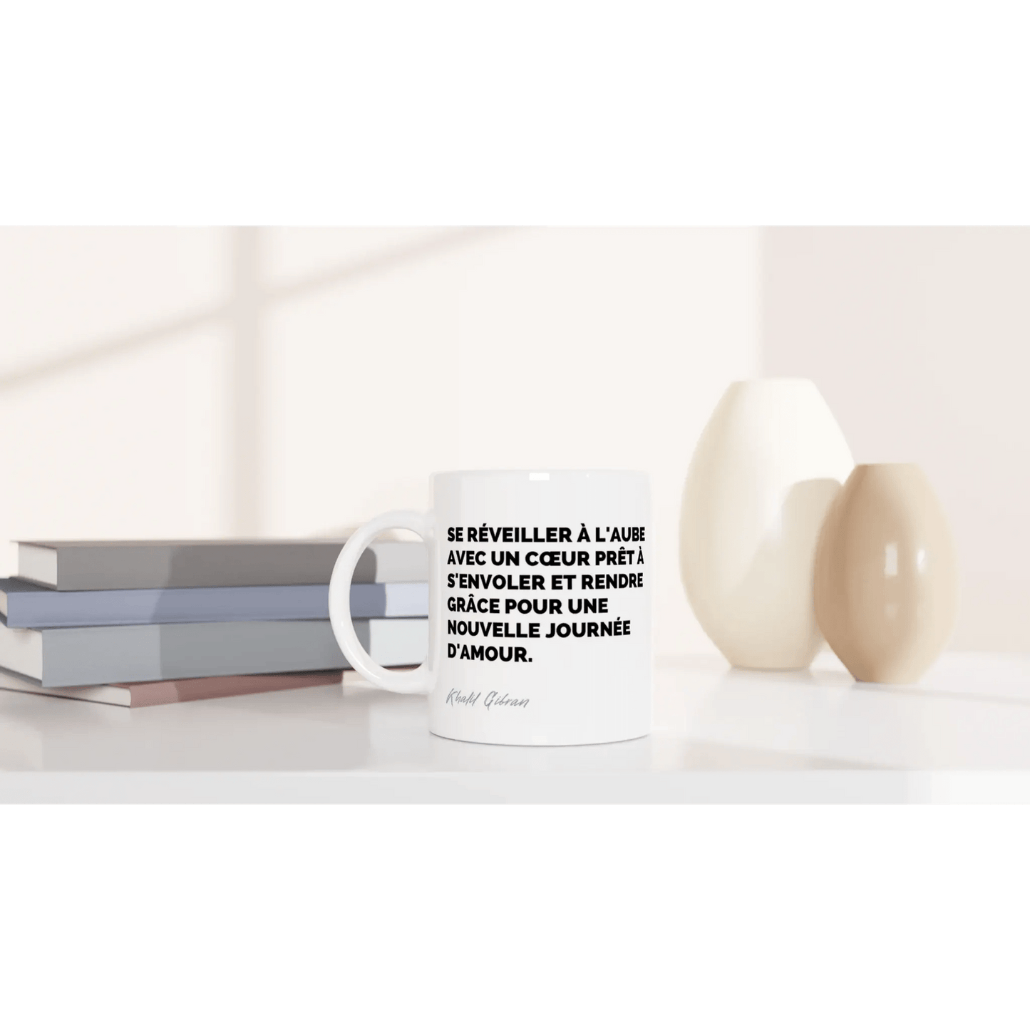 Mug / Tasse Citation de Khalil Gibran sur le moment présent (vue en situation) - Place des Images