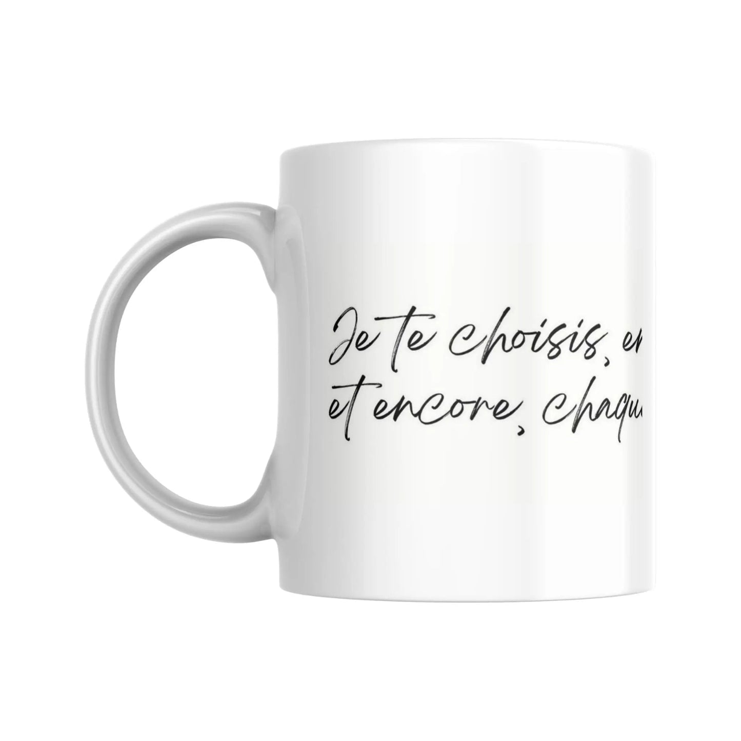 Mug "Je te choisis, encore et encore" (partie gauche) -  Place des Images